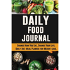 Daily Food Journal: Change How You Eat, Change Your Life Daily Diet Meal Planner for Weight Loss 12 Week Food Tracker with Motivational Quotes - Paperback