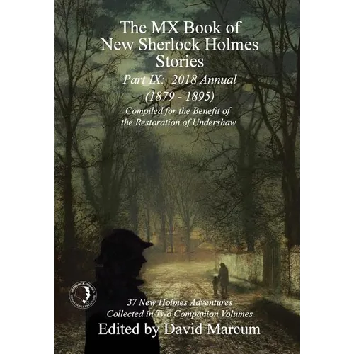 The MX Book of New Sherlock Holmes Stories - Part IX: 2018 Annual (1879-1895) (MX Book of New Sherlock Holmes Stories Series) - Hardcover
