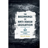The Beginnings of Anti-Jewish Legislation: The 1920 Numerus Clausus Law in Hungary - Hardcover