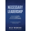 Necessary Leadership: Embracing Humility, Upholding Integrity, Embodying Accountability: An Examination of the Leadership of Rutherford B Hayes - Paperback