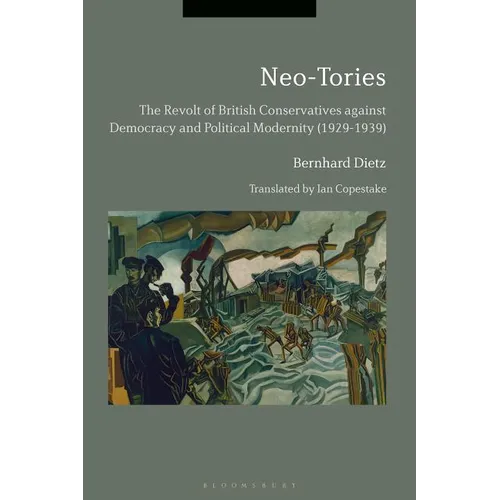 Neo-Tories: The Revolt of British Conservatives Against Democracy and Political Modernity (1929-1939) - Paperback