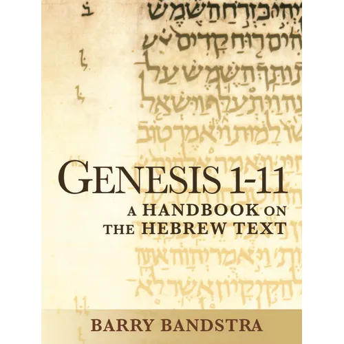 Genesis 1-11: A Handbook on the Hebrew Text - Paperback