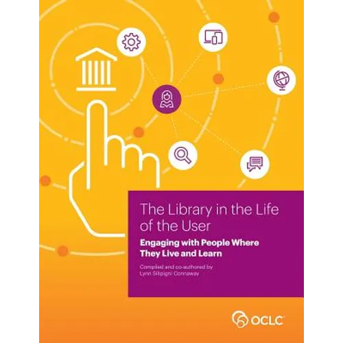 Library in the Life of the User: Engaging with People Where They Live and Learn - Paperback