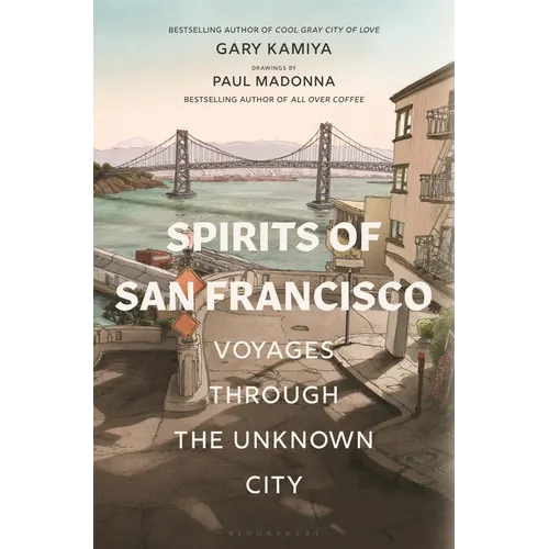 Spirits of San Francisco: Voyages Through the Unknown City - Hardcover