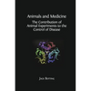 Animals and Medicine: The Contribution of Animal Experiments to the Control of Disease - Paperback