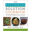 The Autoimmune Solution Cookbook: Over 150 Delicious Recipes to Prevent and Reverse the Full Spectrum of Inflammatory Symptoms and Diseases - Hardcover