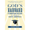 God's Harvard: A Christian College on a Mission to Save America - Paperback