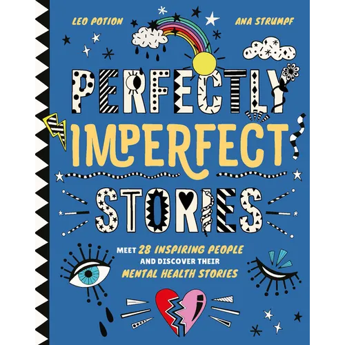 Perfectly Imperfect Stories: Meet 28 Inspiring People and Discover Their Mental Health Stories - Hardcover