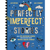 Perfectly Imperfect Stories: Meet 28 Inspiring People and Discover Their Mental Health Stories - Hardcover