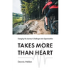 Takes More Than Heart: Changing the Journey's Challenges into Opportunities - Paperback
