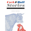 Cock and Bull Stories: Folco de Baroncelli and the Invention of the Camargue - Paperback