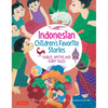 Indonesian Children's Favorite Stories: Fables, Myths and Fairy Tales - Hardcover
