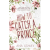 How to Catch a Prince: A hidden royalty, fake boyfriend MM romance - Paperback
