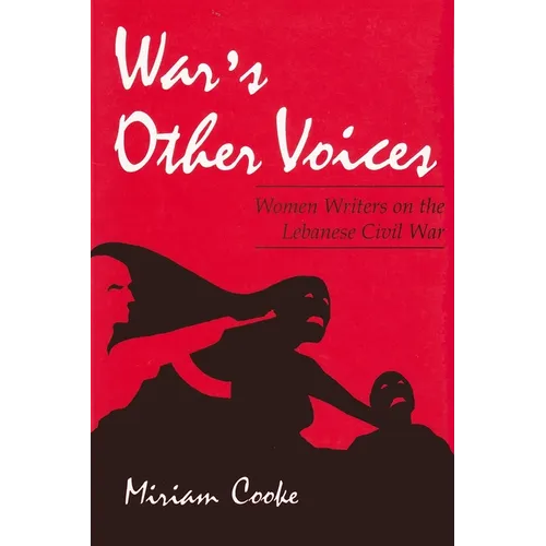 War's Other Voices: Women Writers on the Lebanese Civil War - Paperback