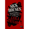 Sick Houses: Haunted Homes and the Architecture of Dread - Paperback