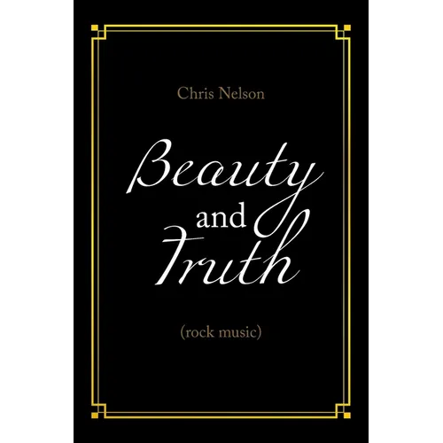 Beauty and Truth: (Rock Music) - Paperback