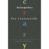 The New York Times Crazy for Crosswords: 75 Easy-To-Challenging Crossword Puzzles - Paperback