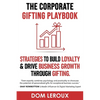 The Corporate Gifting Playbook - Paperback
