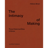 Hélène Binet: The Intimacy of Making: Three Historical Sites in Korea - Hardcover