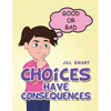 Choices Have Consequences - Paperback