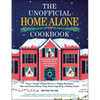 The Unofficial Home Alone Cookbook: From a Lovely Cheese Pizza to a Highly Nutritious Mac and Cheese Dinner, Tasty Meals Inspired by a Holiday Classic - Hardcover
