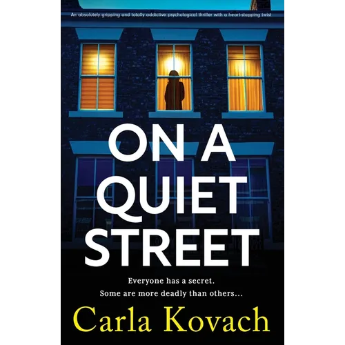 On a Quiet Street: An absolutely gripping and totally addictive psychological thriller with a heart-stopping twist - Paperback