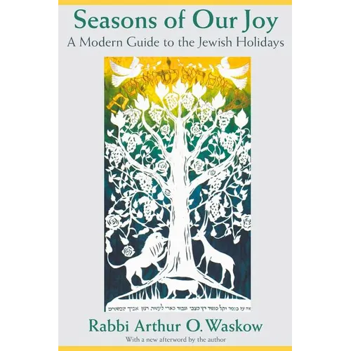 Seasons of Our Joy: A Modern Guide to the Jewish Holidays - Paperback