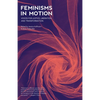 Feminisms in Motion: Voices for Justice, Liberation, and Transformation - Paperback
