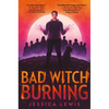 Bad Witch Burning - Hardcover