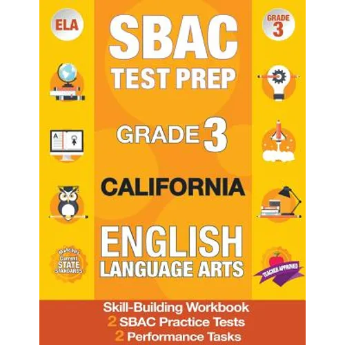 Sbac Test Prep Grade 3 California English Language Arts: 2 Smarter Balanced Practice Tests and Workbook, Caaspp Test Grade 3, Practice Tests Californi - Paperback