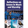 Reflections on Issues in Music and Worship - Paperback