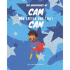 The Adventures of Cam the Little One that Can - Paperback