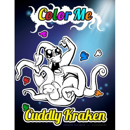 Color Me - Cuddly Kraken: The curious inhabitants of the deep sea to color, read and learn - Paperback