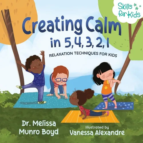 Creating Calm in 5, 4, 3, 2, 1: Relaxation Techniques for Kids - Paperback