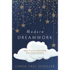 Modern Dreamwork: New Tools for Decoding Your Soul's Wisdom - Paperback