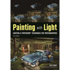 Painting with Light: Lighting & Photoshop Techniques for Photographers, 2nd Ed - Paperback
