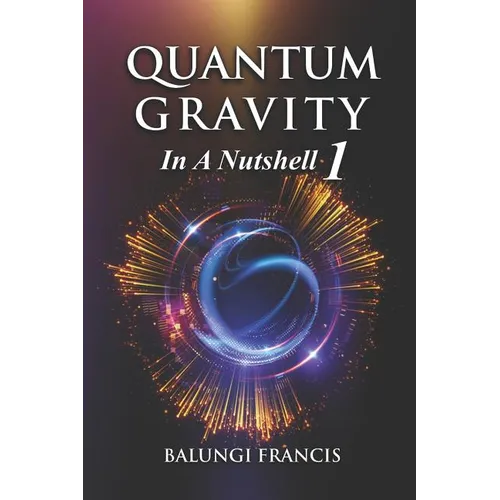 Quantum Gravity in a Nutshell 1 Second Edition - Paperback