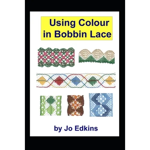 Using Colour in Bobbin Lace - Paperback