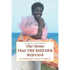 The Stone That The Builder Rejected: My Potential Is Never Finished - Paperback