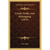Coolie Traffic And Kidnapping (1876) - Paperback