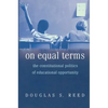 On Equal Terms: The Constitutional Politics of Educational Opportunity - Paperback
