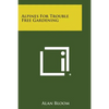 Alpines for Trouble Free Gardening - Paperback