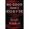 No Good from a Corpse - Hardcover