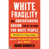 White Fragility: Why Understanding Racism Can Be So Hard for White People (Adapted for Young Adults) - Hardcover