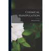 Chemical Manipulation - Paperback