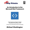 An Introduction to the Microsoft Bot Framework: Create Facebook and Skype Chatbots using Microsoft Visual Studio and C# - Paperback
