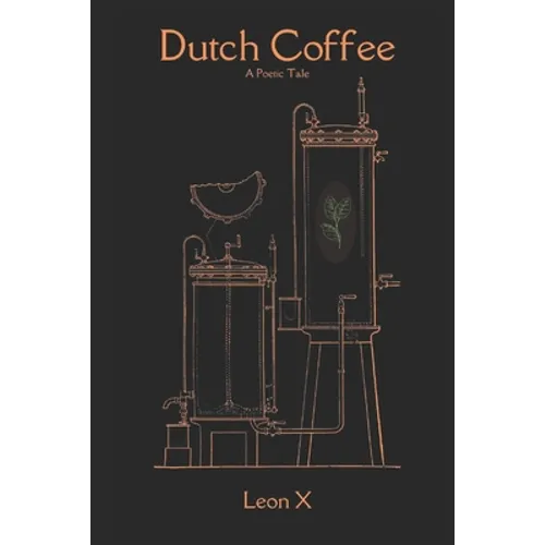 Dutch Coffee: A Poetic Tale - Paperback