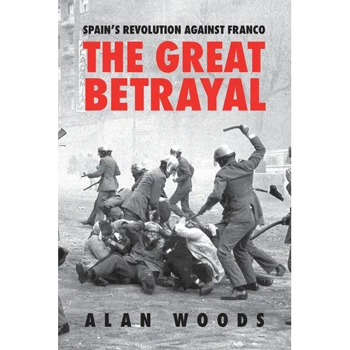 Spain's Revolution Against Franco: The Great Betrayal - Paperback