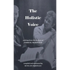 The Holistic Voice: Rudiments of Beautiful Singing from the Archives of Dr. James R. McDonald - Hardcover