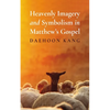 Heavenly Imagery and Symbolism in Matthew's Gospel - Hardcover